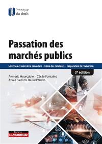 Passation des marchés publics : sélection et suivi de la procédure, choix des candidats, préparation de l'exécution