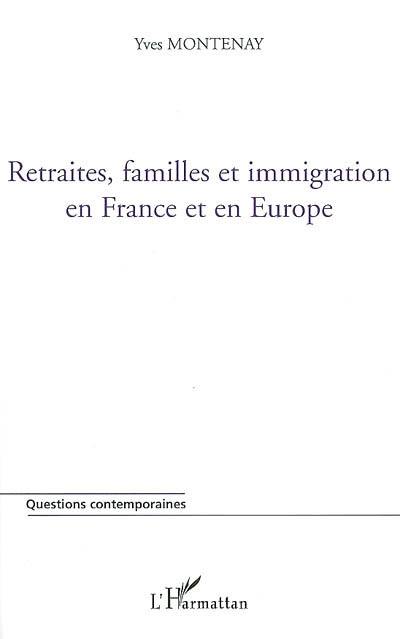 Retraites, familles et immigration en France et en Europe