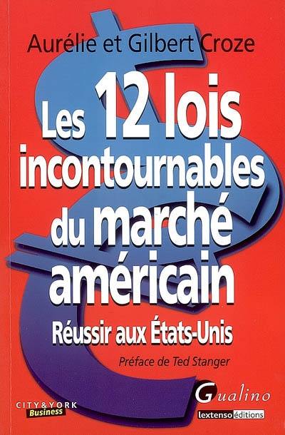 Les 12 lois incontournables du marché américain : réussir aux Etats-Unis