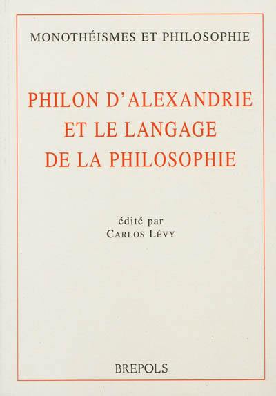 Philon d'Alexandrie et le langage de la philosophie : actes du colloque international, Créteil, Fontenay, Paris, 16-18 octobre 1995