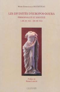 Les divinités d'Europos-Doura : personnalité et identité : environ 301 av. notre ère-256 de notre ère