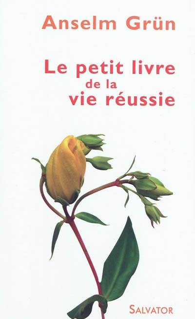 Le petit livre de la vie réussie