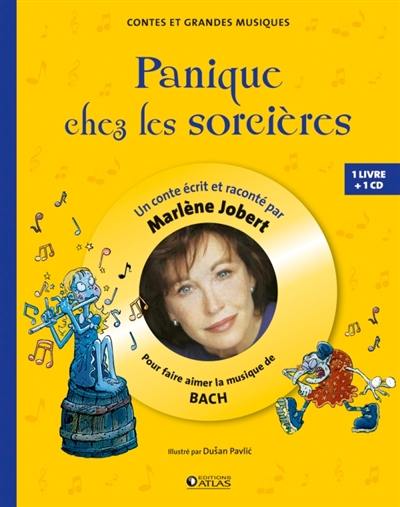 Panique chez les sorcières : pour faire aimer la musique de Bach : un conte