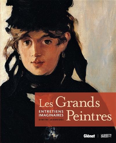 Les grands peintres : entretiens imaginaires