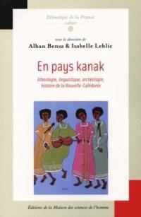 En pays kanak : ethnologie, linguistique, histoire, archéologie de la Nouvelle-Calédonie