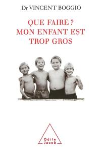 Que faire ? Mon enfant est trop gros