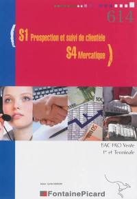 S1 prospection et suivi de clientèle, S4 mercatique : bac pro vente, 1re et terminale