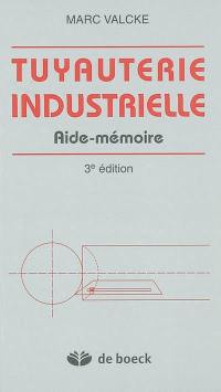 Tuyauterie industrielle : aide-mémoire