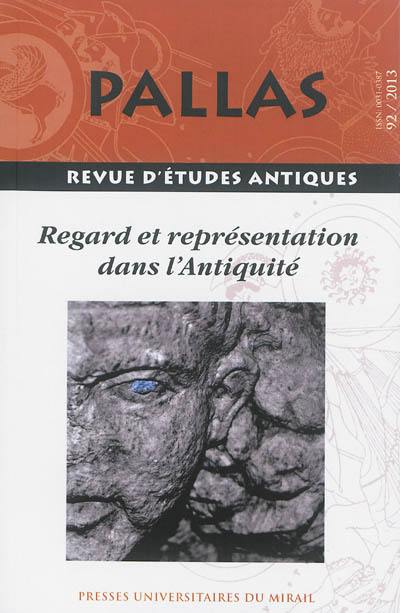 Pallas, n° 92. Regard et représentation dans l'Antiquité