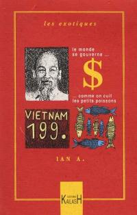 Vietman 199. : le monde se gouverne comme on cuit les petits poissons