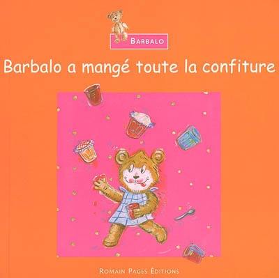 Barbalo a mangé toute la confiture