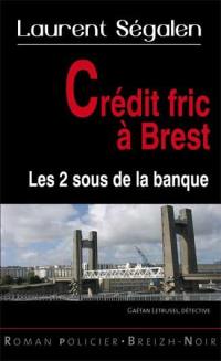 Gaétan Letrusel, détective privé. Crédit fric à Brest