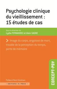 Psychologie clinique du vieillissement : 15 études de cas