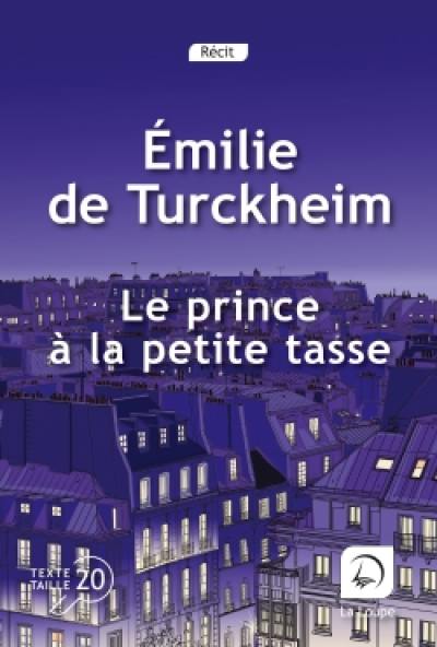 Le prince à la petite tasse : récit