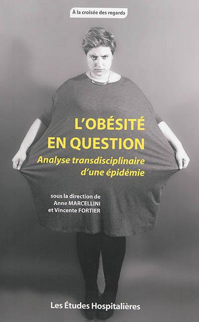 L'obésité en question : analyse transdisciplinaire d'une épidémie