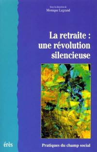 La retraite : une révolution silencieuse