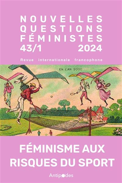 Nouvelles questions féministes, n° 1 (2024). Féminisme aux risques du sport