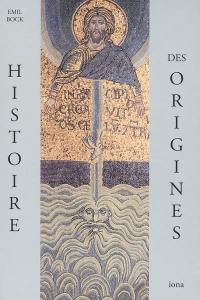 Contributions à l'histoire spirituelle de l'humanité. Vol. 1. Histoire des origines