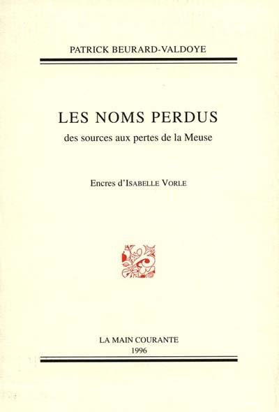 Les noms perdus : des sources aux pertes de la Meuse