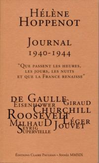 Journal 1940-1944 : 1er octobre 1940 - 29 décembre 1944 : que passent les heures, les jours, les nuits et que la France renaisse