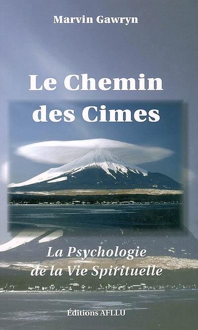 Le chemin des cimes : la psychologie de la vie spirituelle