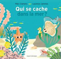 Qui se cache dans la mer ?