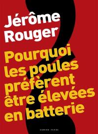 Pourquoi les poules préfèrent être élevées en batterie