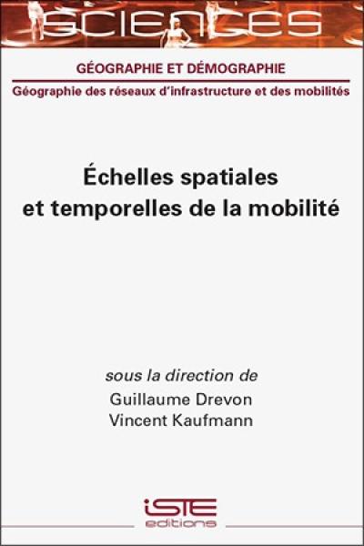 Echelles spatiales et temporelles de la mobilité