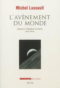 L'avènement du monde : essai sur l'habitation humaine de la Terre