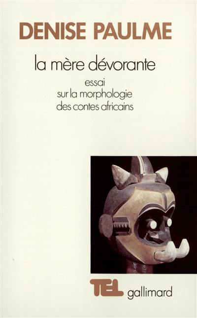 La Mère dévorante : essai sur la morphologie des contes africains