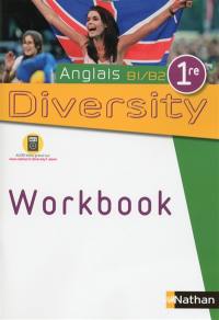 Diversity, anglais B1-B2, 1re : workbook