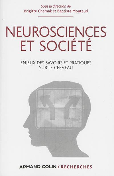 Neurosciences et société : enjeux des savoirs et pratiques sur le cerveau