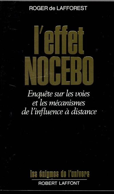 L'Effet Nocebo : enquête sur les voies et les mécanismes de l'influence à distance