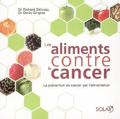 Les aliments contre le cancer : la prévention du cancer par l'alimentation