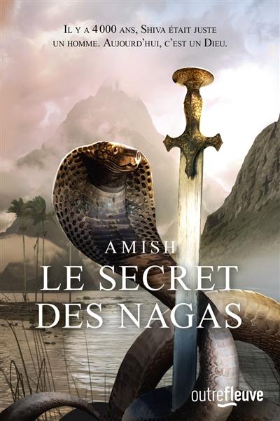 La trilogie de Shiva. Vol. 2. Le secret des Nagas