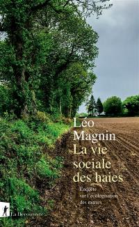 La vie sociale des haies : enquête sur l'écologisation des moeurs