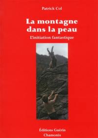 La montagne dans la peau : l'initiation fantastique