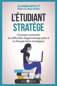 L'étudiant stratège : comment surmonter les difficultés d'apprentissage grâce à la thérapie brève stratégique