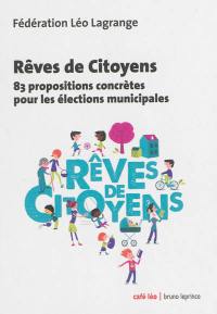 Rêves de citoyens : 83 propositions concrètes pour les élections municipales