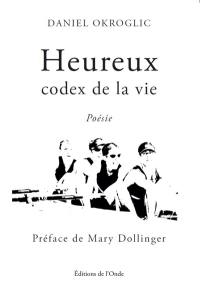 Heureux : codex de la vie