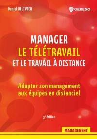 Manager le télétravail et le travail à distance : adapter son management aux équipes en distanciel