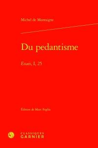 Du pédantisme : Essais, I, 25