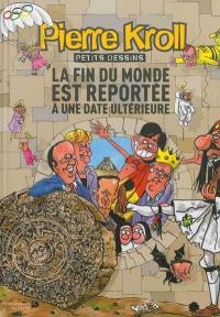 Petits dessins. La fin du monde est reportée à une date ultérieure