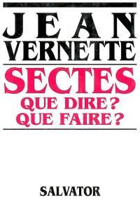 Sectes : que dire ? que faire ?