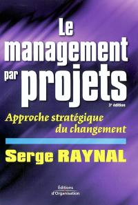 Le management par projets : approche stratégique du changement