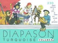 Diapason turquoise. Vol. 2. Carnet de 230 chants avec partitions et accords : chants populaires du pays de France avec guide-chants sur Internet