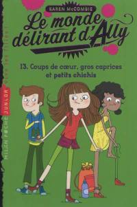 Le monde délirant d'Ally. Vol. 13. Coups de coeur, gros caprices et petits chichis