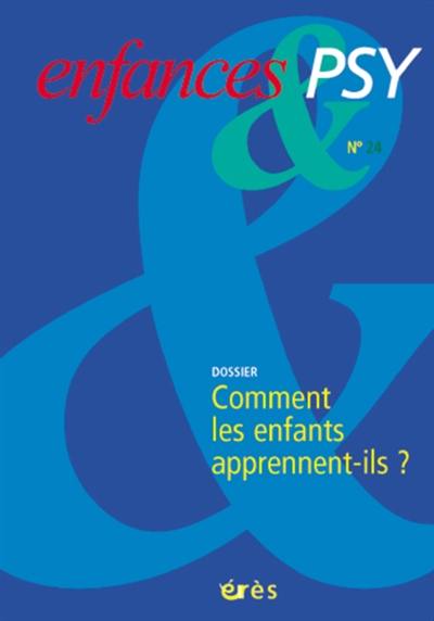 Enfances et psy, n° 24. Comment les enfants apprennent-ils ?