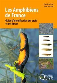 Les amphibiens de France : guide d'identification des oeufs et des larves