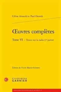 Oeuvres complètes. Vol. 6. Textes sur la radio (3e partie)